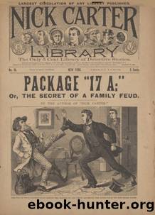 Package "17A;" or, The secret of a family feud by Nicholas Carter
