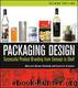 Packaging Design: Successful Product Branding From Concept to Shelf, 2nd Edition by Klimchuk Marianne R