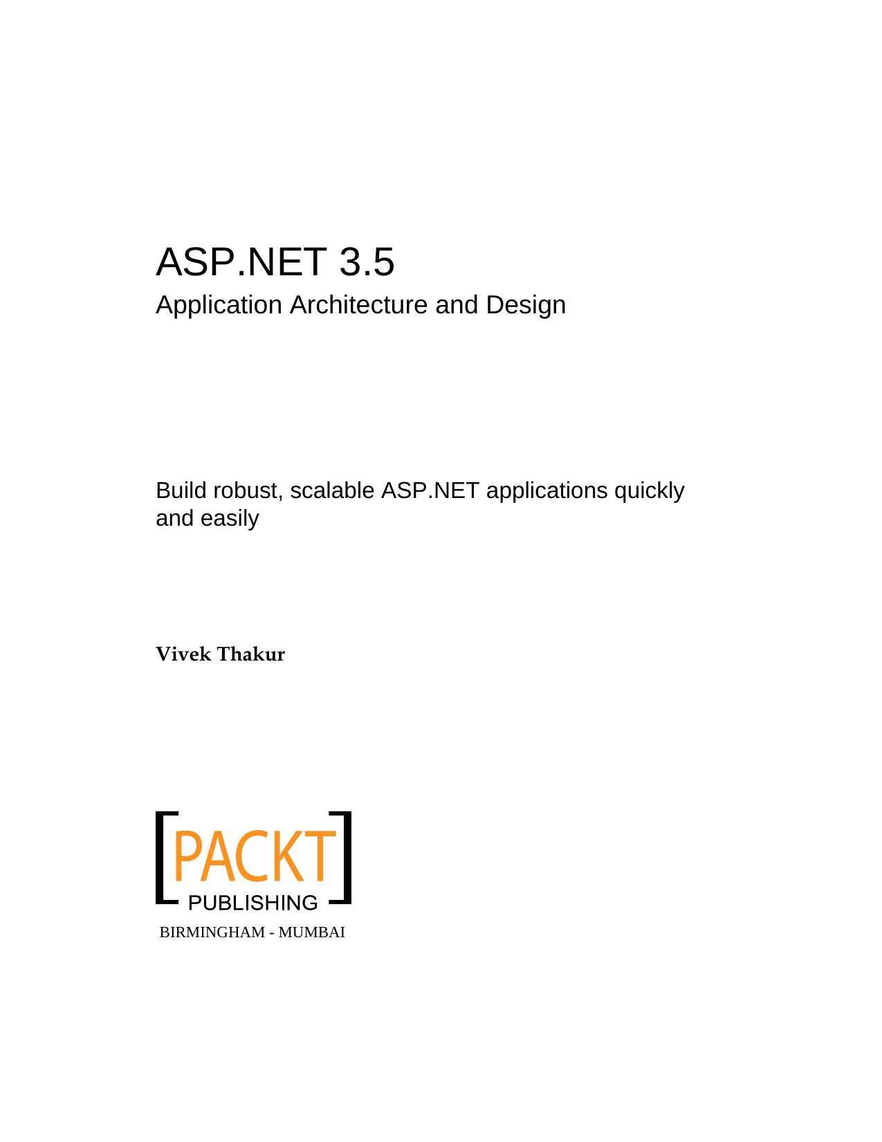 Packt Publishing ASP.NET 3.5 Application Architecture and Design (2008) by Unknown