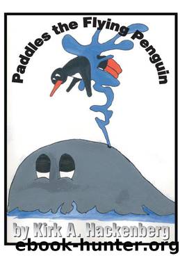 Paddles the Flying Penguin by Kirk A. Hackenburg