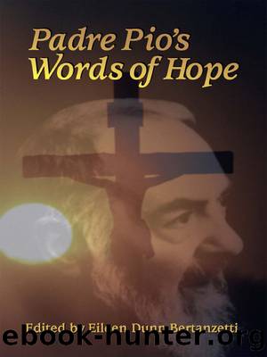 Padre Pio's Words of Hope by Eileen Dunn Bertanzetti