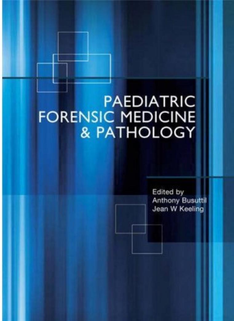 Paediatric Forensic Medicine and Pathology by Jean Keeling Anthony Busuttil