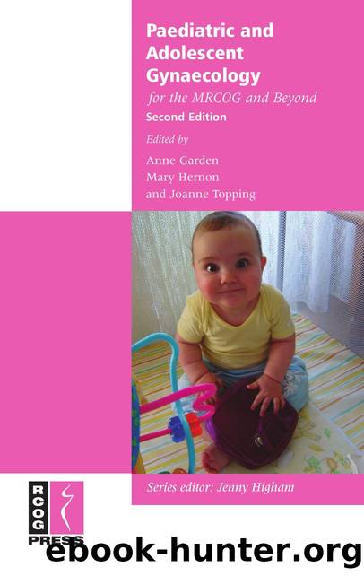 Paediatric and Adolescent Gynaecology for the MRCOG and Beyond by Anne Garden; Mary Hernon; Joanne Topping