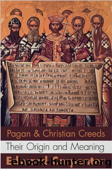Pagan and Christian Creeds by Edward Carpenter