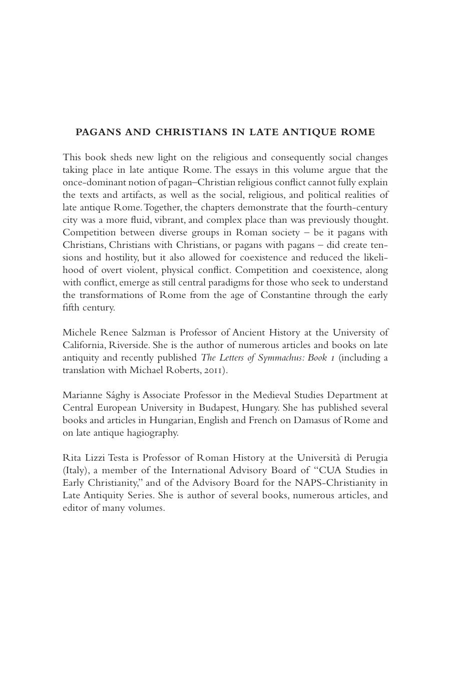 Pagans and Christians in late antique Rome: conflict, competition, and coexistence in the fourth century by Michele Renee Salzman; Marianne Sághy; Rita Lizzi Testa (editors)