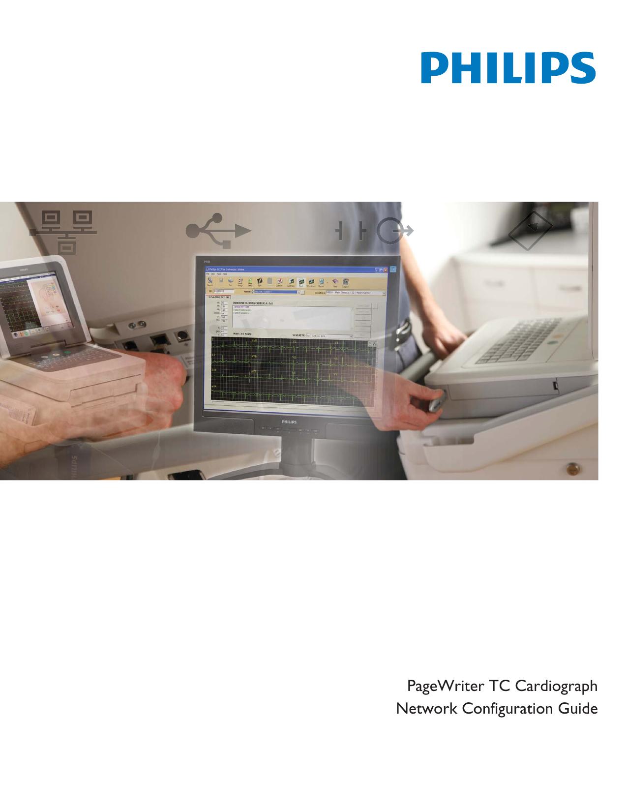PageWriter TC Cardiograph Network Configuration Guide for A.04.01 and higher, Edition 2 by Copyright 2010 Koninkjilke Philips Electronics N.V. All rights are reserved