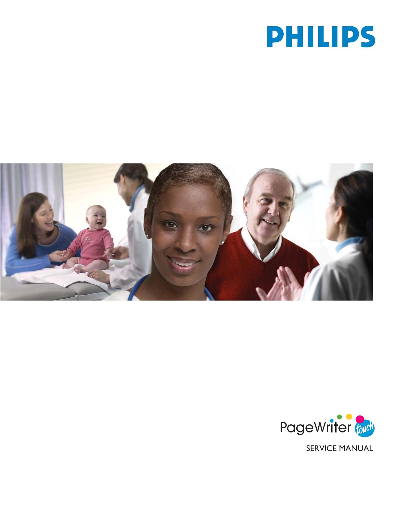 PageWriter Touch Cardiograph Service Manual, Edition 3 for B.01 and C.01.02 and higher by Copyright 2003-2007 Koninkjilke Philips Electronics N.V. All rights are reserved