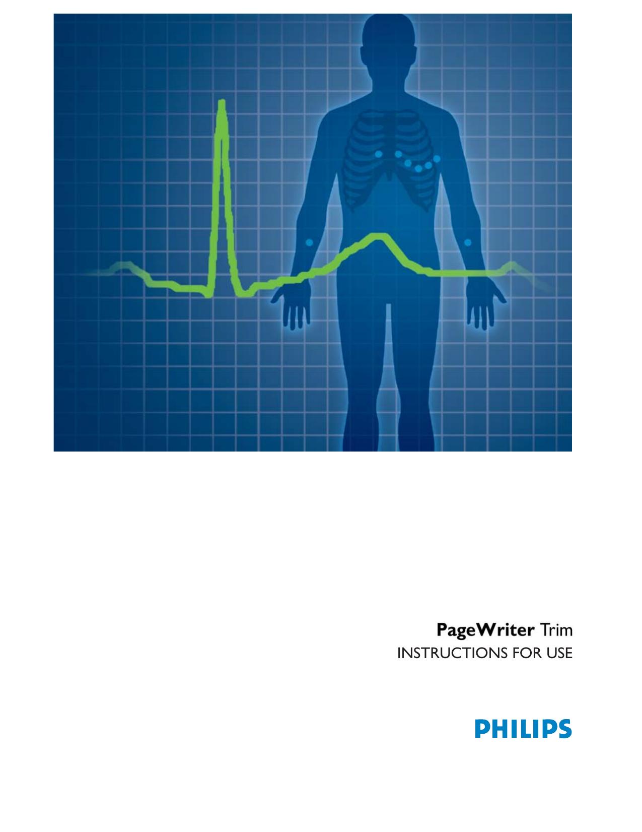 PageWriter Trim I, II, III Instructions for Use (English) by Copyright 2004 Koninkjilke Philips Electronics N.V. All rights are reserved