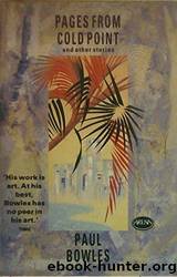 Pages From Cold Point and Other Stories by Paul Bowles