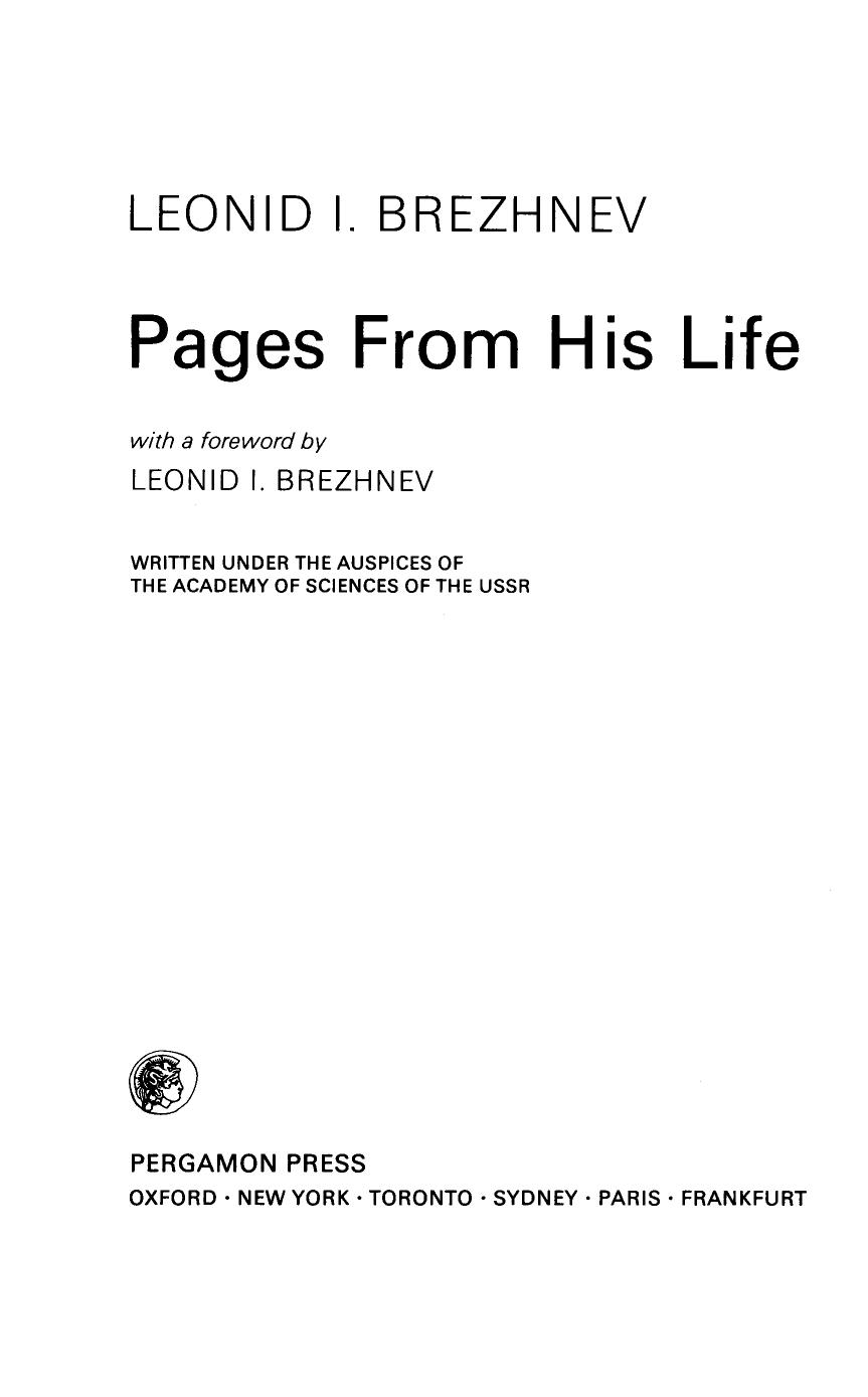 Pages from his Life. Written Under the Auspices of the Academy of Sciences of the USSR by Leonid I. Brezhnev (Auth.)