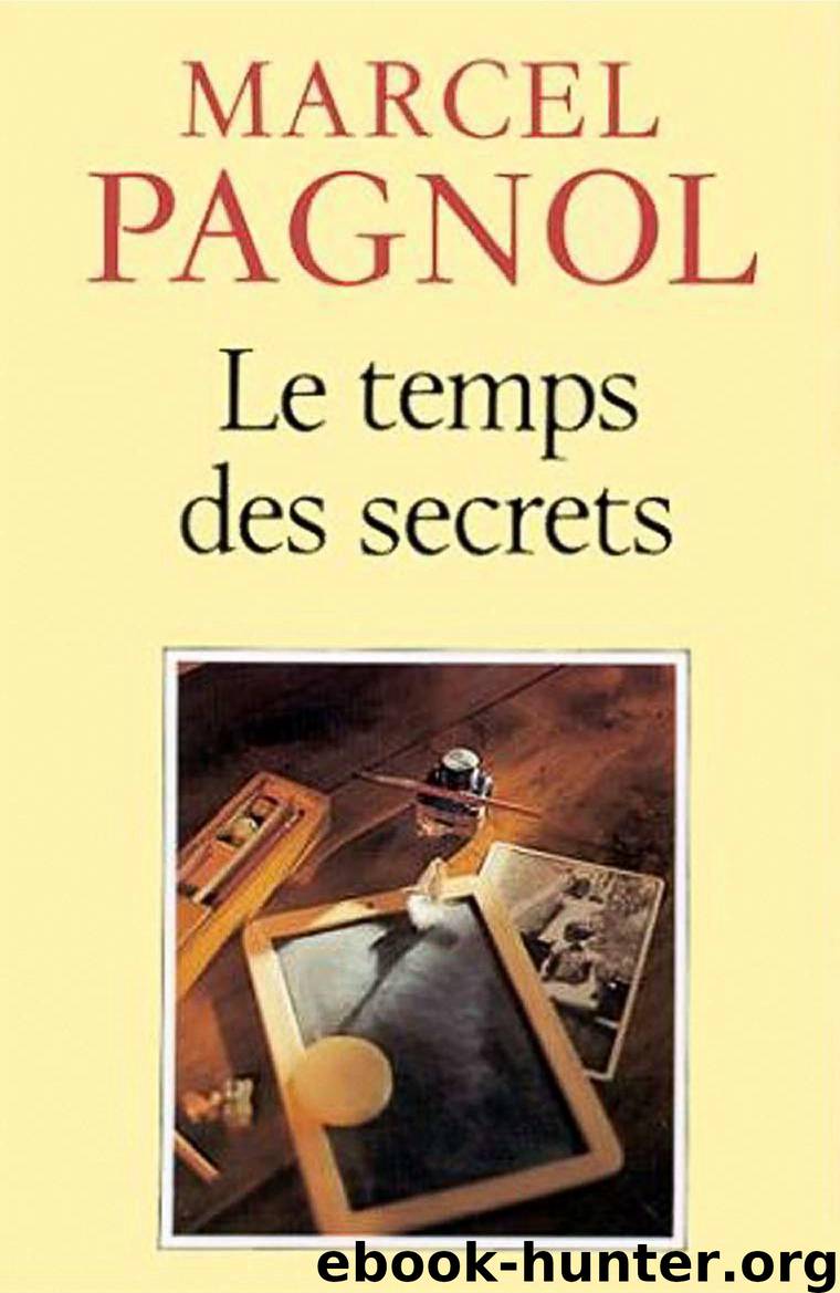 Pagnol 3. Le Temps des secrets [1959] by Le Temps des Secrets