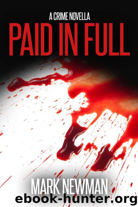 Paid In Full by Mark Newman