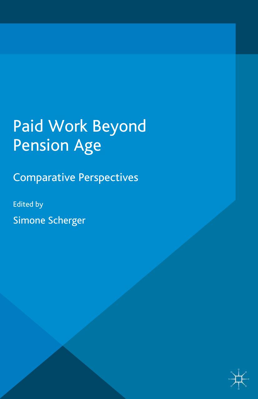 Paid Work Beyond Pension Age: Comparative Perspectives by Simone Scherger (eds.)