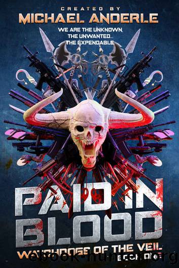 Paid in Blood (Watchdogs of the Veil Book 1) by Michael Anderle