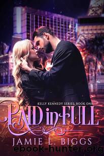 Paid in Full: A Vampire Romance Novel (Kelly Kennedy Series Book 1) by Jamie L Biggs