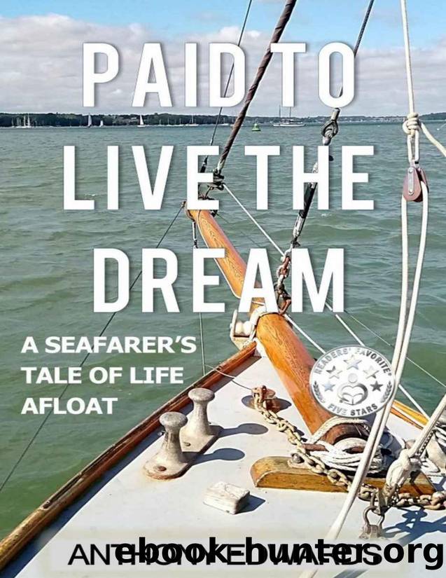 Paid to Live the Dream: A Seafarer's tale of life Afloat by Anthony Edwards