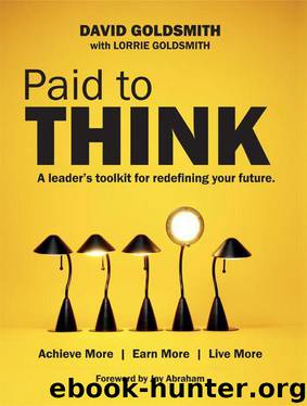 Paid to Think: A Leader's Toolkit for Redefining Your Future by Goldsmith David