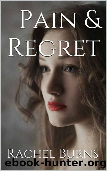 Pain And Regret by Rachel Burns