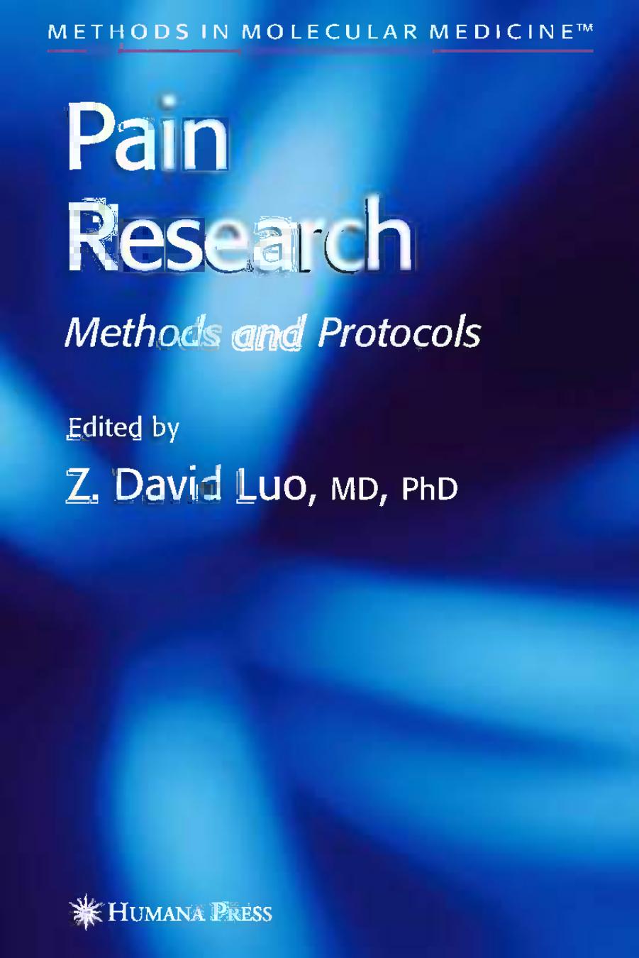 Pain Research: Methods and Protocols by Z. David Luo (auth.) Z. David Luo MD PhD (eds.)