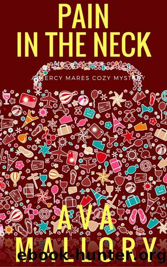 Pain in the Neck (A Mercy Mares Cozy Mystery Book 10) by Ava Mallory