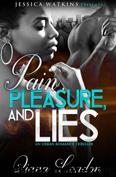 Pain, Pleasure, and Lies: An Urban Romance Thriller by London Qiana