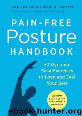 Pain-Free Posture Handbook: 40 Dynamic Easy Exercises to Look and Feel Your Best by Lora Pavilack & Nikki Alstedter