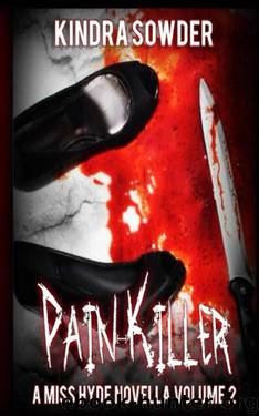 Pain-Killer (A Miss Hyde Novella Book 2) by Kindra Sowder