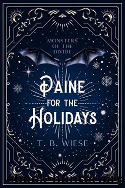 Paine for the Holidays: A standalone holiday paranormal romance novella (Monsters of The Divide Book 1) by T. B. Wiese