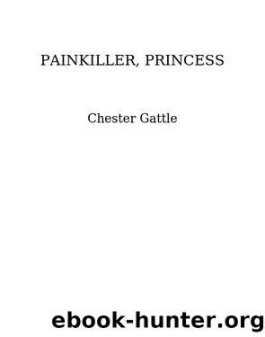 Painkiller, Princess by Chester Gattle