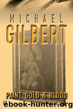Paint, Gold and Blood by Michael Gilbert