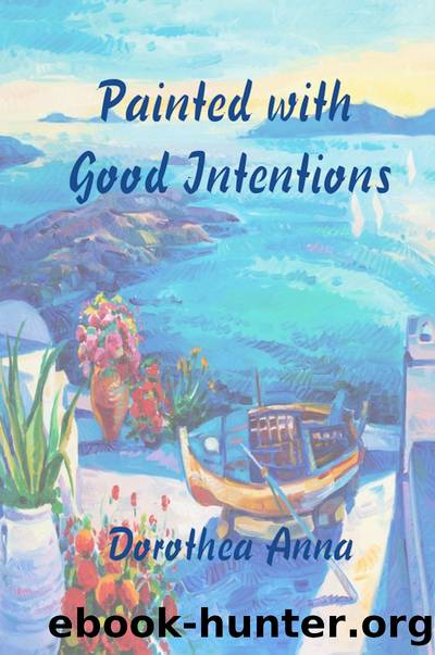 Painted with Good Intentions by Dorothy Robey