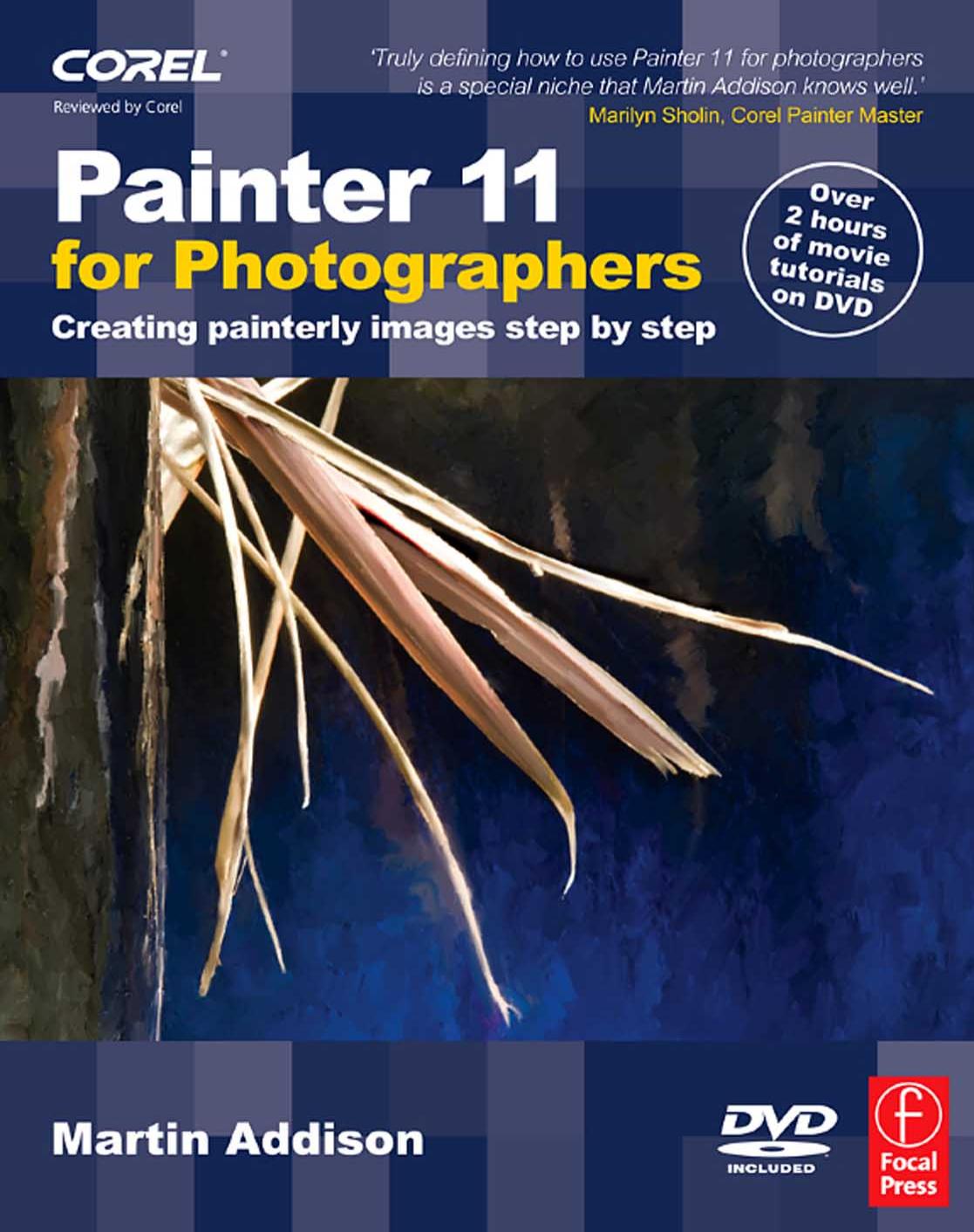 Painter 11 for Photographers, Creating Painterly Images Step by Step by Martin Addison