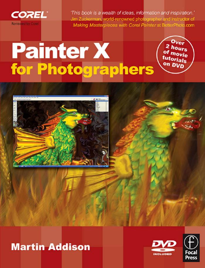 Painter X for Photographers: Creating Painterly Images Step by Step by Martin Addison