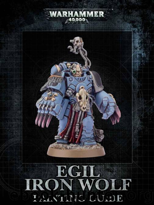 Painting Guide - Egil Iron Wolf by Games Workshop Ltd