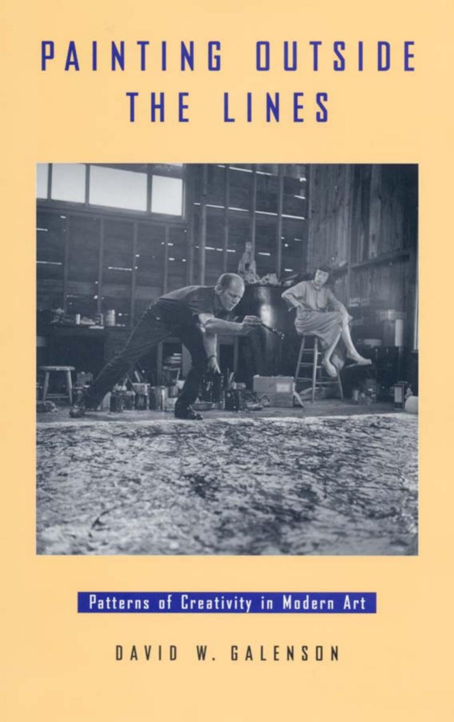 Painting Outside the Lines : Patterns of Creativity in Modern Art by Galenson David W.(Author)