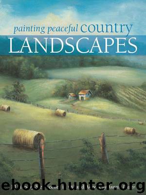 Painting Peaceful Country Landscapes: 10 Step-by-step Scenes in Oil and Acrylic by Dozier Annette