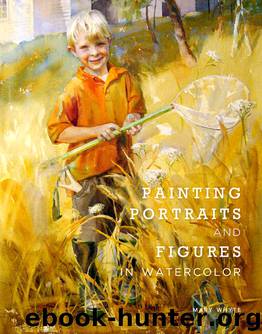 Painting Portraits and Figures in Watercolor by Mary Whyte