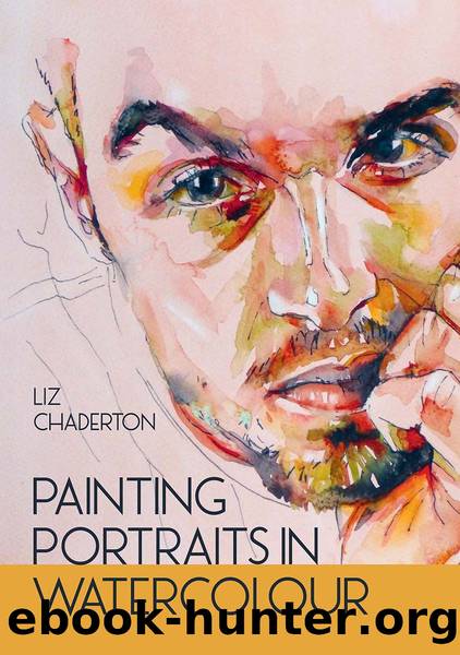 Painting Portraits in Watercolour by Chaderton Liz;