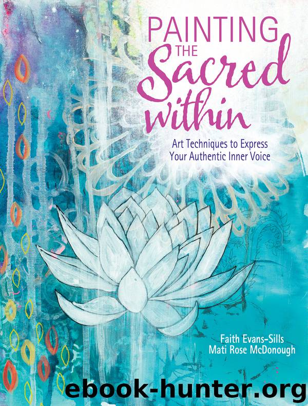 Painting the Sacred Within by Faith Evans-Sills & Mati Rose McDonough