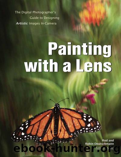 Painting with a Lens by Deutschmann Rod & Robin Deutschmann