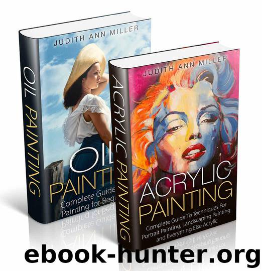 Painting: Box Set: Acrylic Painting and Oil Painting Guide for Beginners by Miller Judith Ann
