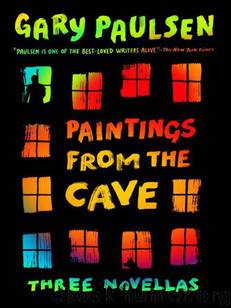 Paintings From the Cave by Gary Paulsen