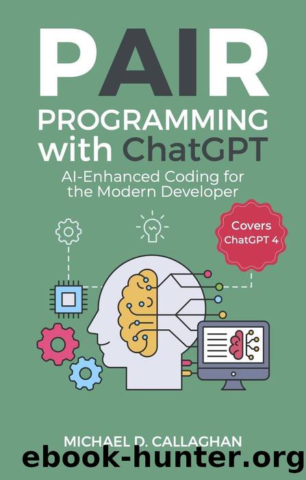 Pair Programming with Chat GPT (P-AI-R Programming, #2) by Michael D Callaghan