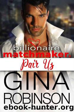 Pair Us: A Jet City Billionaire Romance (The Billionaire Matchmaker Series Book 3) by Gina Robinson