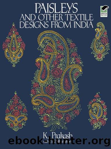 Paisleys and Other Textile Designs from India by K. Prakash