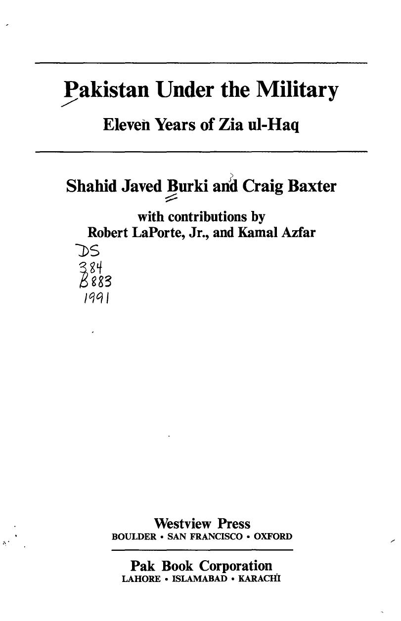 Pakistan Under the Military: Eleven Years of Zia ul-Haq by Shahid Javed Burki Craig Baxter et al