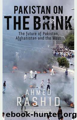Pakistan on the Brink: The future of Pakistan, Afghanistan and the West by Ahmed Rashid