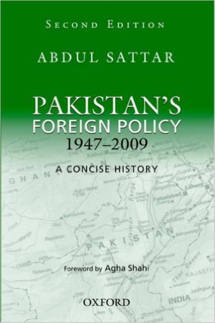 Pakistan's Foreign Policy 1947-2009: A Concise History by Abdul Sattar