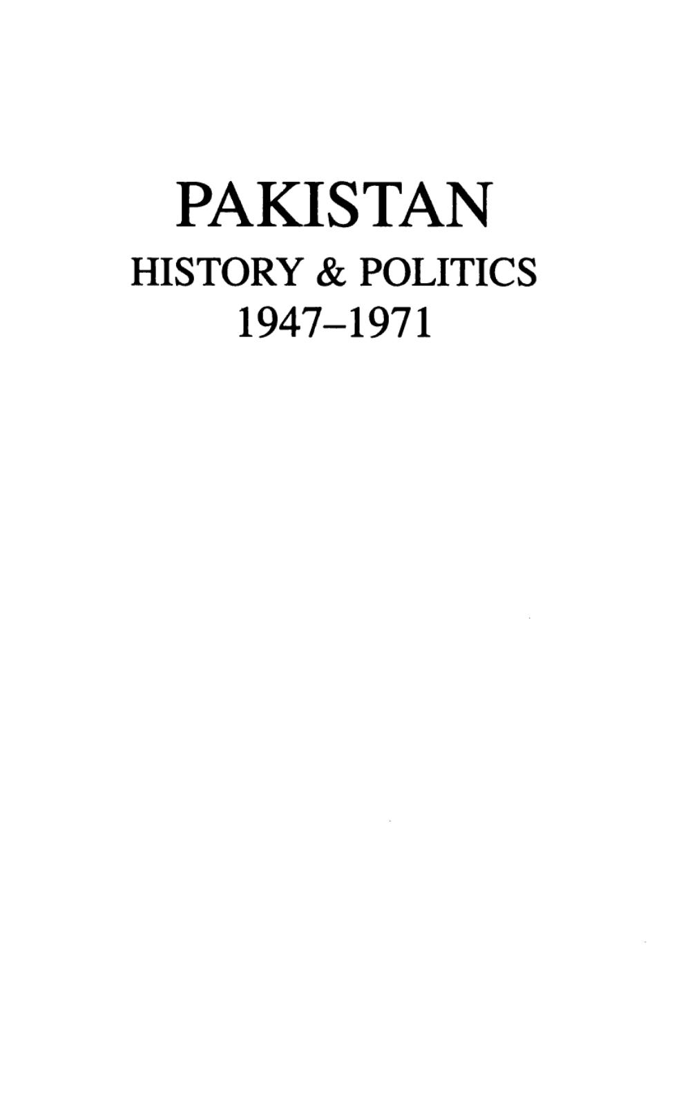 Pakistan, History and Politics 1947-1971 by M. Rafique Afzal