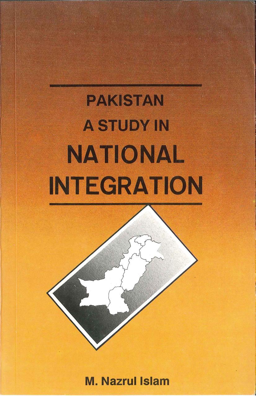 Pakistan: A Study In National Integration by M. Nazrul Islam